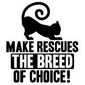 Make Rescues the Breed of Choice (black)