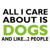 All I Care About Is Dogs (black)